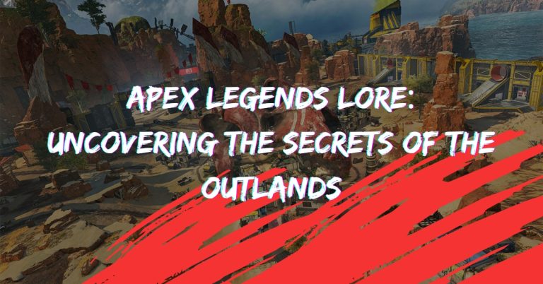 Apex Legends Lore: Uncovering the Secrets of the Outlands
