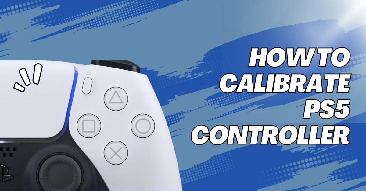 How to Calibrate PS5 Controller