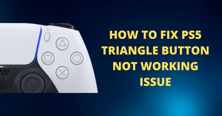 How to Fix PS5 Triangle Button Not Working Issue