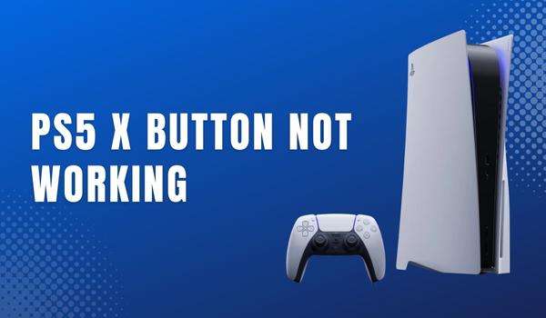 PS5-X-Button-Not-Working
